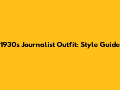1930s Journalist Outfit: Style Guide