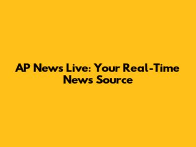AP News Live: Your Real-Time News Source