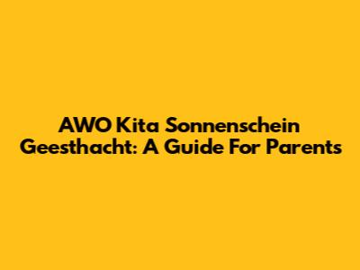 AWO Kita Sonnenschein Geesthacht: A Guide For Parents