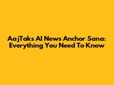 AajTak's AI News Anchor Sana: Everything You Need To Know