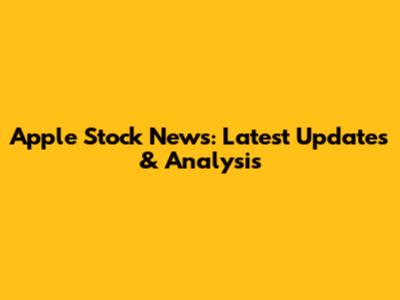 Apple Stock News: Latest Updates & Analysis