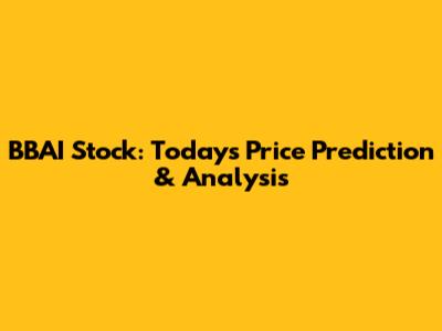 BBAI Stock: Today's Price Prediction & Analysis