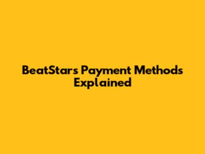 BeatStars Payment Methods Explained