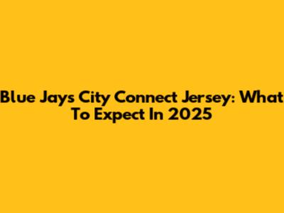 Blue Jays City Connect Jersey: What To Expect In 2025