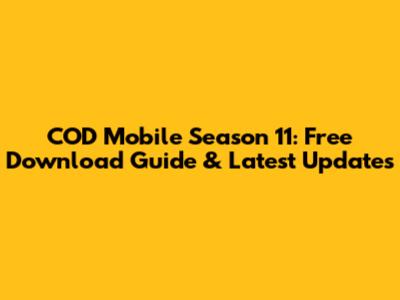 COD Mobile Season 11: Free Download Guide & Latest Updates