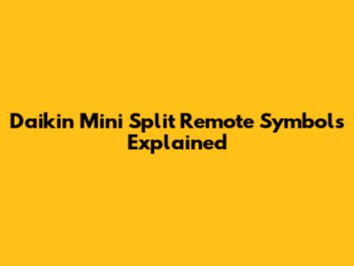 Daikin Mini Split Remote Symbols Explained