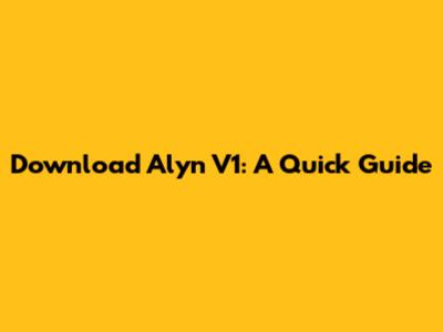 Download Alyn V1: A Quick Guide