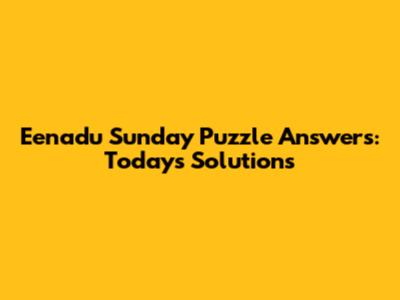 Eenadu Sunday Puzzle Answers: Today's Solutions