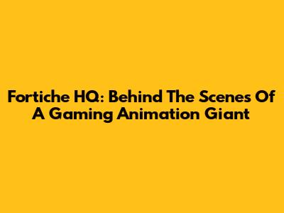 Fortiche HQ: Behind The Scenes Of A Gaming Animation Giant