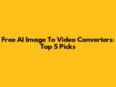 Free AI Image To Video Converters: Top 5 Picks