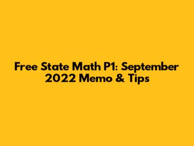 Free State Math P1: September 2022 Memo & Tips