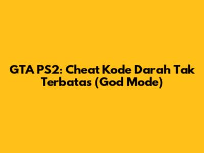 GTA PS2: Cheat Kode Darah Tak Terbatas (God Mode)