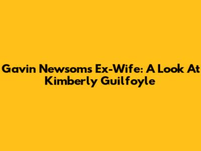 Gavin Newsom's Ex-Wife: A Look At Kimberly Guilfoyle