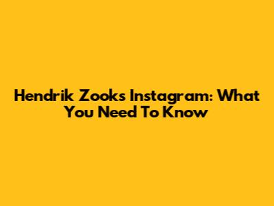 Hendrik Zook's Instagram: What You Need To Know