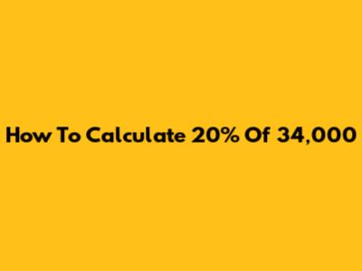 How To Calculate 20% Of 34,000