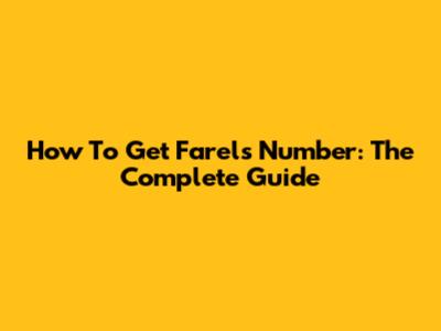 How To Get Farel's Number: The Complete Guide
