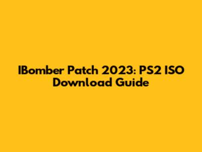 IBomber Patch 2023: PS2 ISO Download Guide