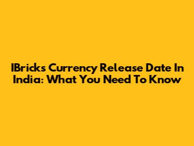 IBricks Currency Release Date In India: What You Need To Know