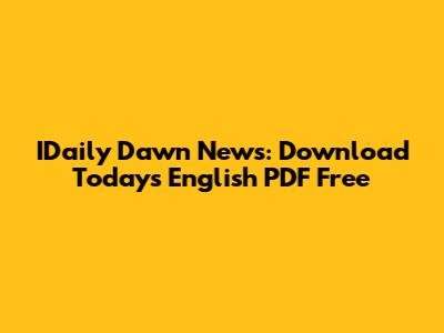 IDaily Dawn News: Download Today's English PDF Free