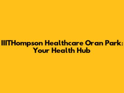 IIITHompson Healthcare Oran Park: Your Health Hub