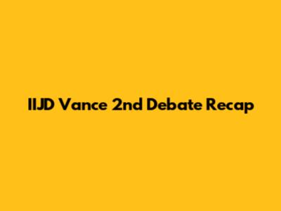 IIJD Vance 2nd Debate Recap