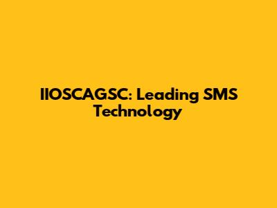 IIOSCAGSC: Leading SMS Technology