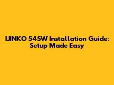 IJINKO 545W Installation Guide: Setup Made Easy
