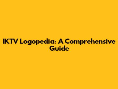IKTV Logopedia: A Comprehensive Guide