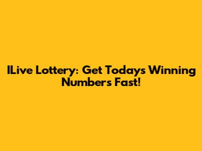 ILive Lottery: Get Today's Winning Numbers Fast!