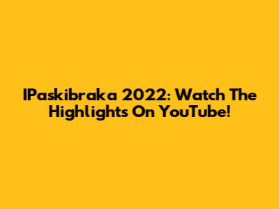 IPaskibraka 2022: Watch The Highlights On YouTube!