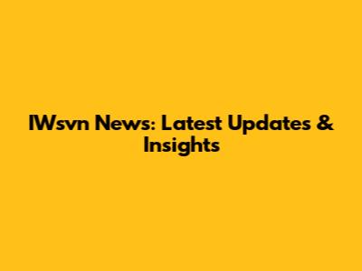 IWsvn News: Latest Updates & Insights