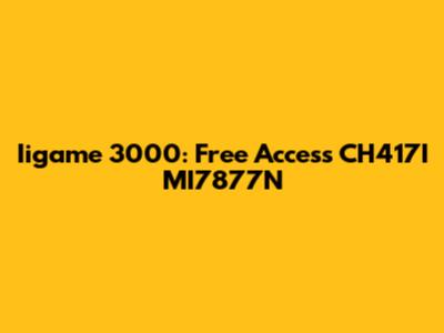 Iigame 3000: Free Access CH417I MI7877N