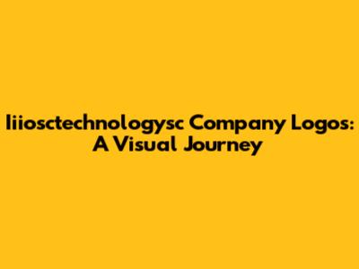 Iiiosctechnologysc Company Logos: A Visual Journey