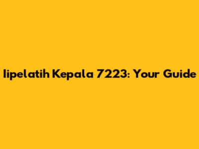 Iipelatih Kepala 7223: Your Guide