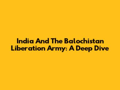 India And The Balochistan Liberation Army: A Deep Dive