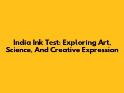 India Ink Test: Exploring Art, Science, And Creative Expression