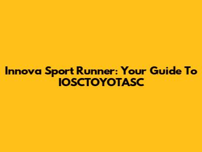 Innova Sport Runner: Your Guide To IOSCTOYOTASC