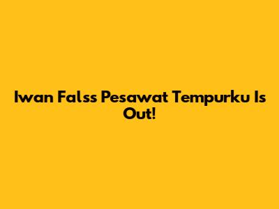 Iwan Fals's 'Pesawat Tempurku' Is Out!