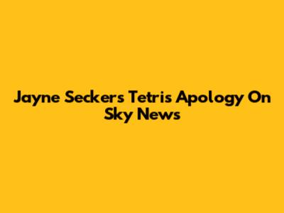 Jayne Secker's Tetris Apology On Sky News
