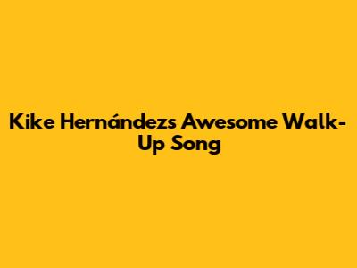 Kike Hernández's Awesome Walk-Up Song
