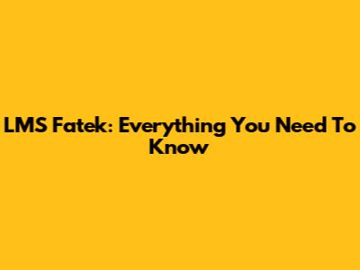 LMS Fatek: Everything You Need To Know