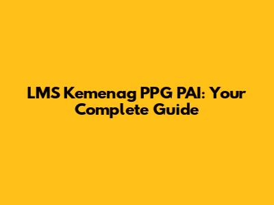 LMS Kemenag PPG PAI: Your Complete Guide