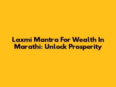 Laxmi Mantra For Wealth In Marathi: Unlock Prosperity