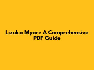 Lizuka Myori: A Comprehensive PDF Guide