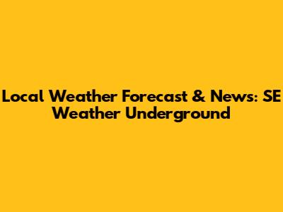 Local Weather Forecast & News: SE Weather Underground