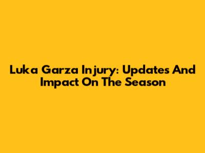 Luka Garza Injury: Updates And Impact On The Season
