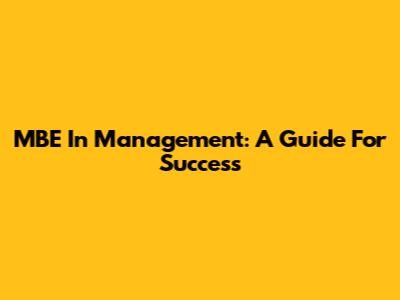 MBE In Management: A Guide For Success