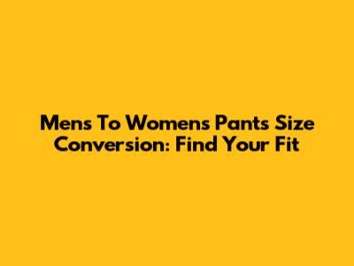 Men's To Women's Pants Size Conversion: Find Your Fit