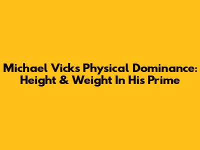 Michael Vick's Physical Dominance: Height & Weight In His Prime