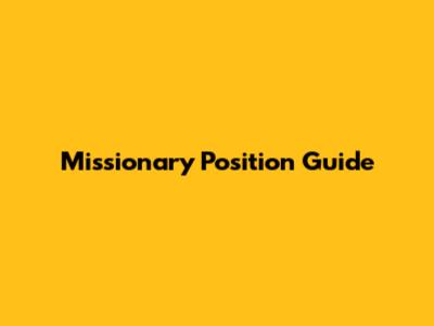 Missionary Position Guide